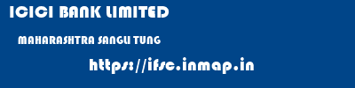 ICICI BANK LIMITED  MAHARASHTRA SANGLI TUNG   ifsc code